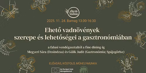 Ehet\u0151 vadn\u00f6v\u00e9nyek szerepe \u00e9s lehet\u0151s\u00e9gei a gasztron\u00f3mi\u00e1ban falusi vend\u00e9gasztalt\u00f3l a fine dining-ig
