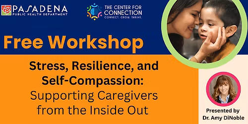 Free Workshop: Stress, Resilience, and Self-Compassion by Dr. Amy DiNoble
