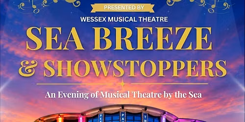 Wessex Musical Theatre Presents Sea Breeze & Showstoppers