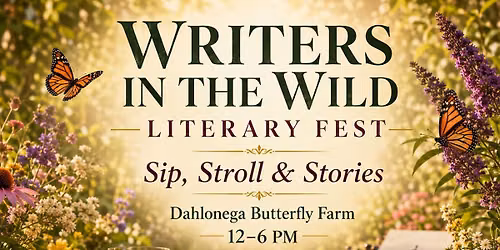 Writers in the Wild Literary Fest Featuring Sip, Stroll & Stories