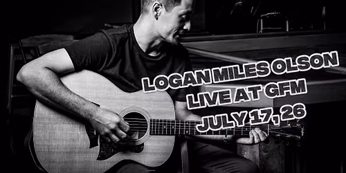 Live at GFM Presents: Logan Miles Olson
