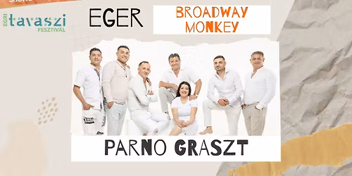 SOLD OUT! Parno Graszt / Eger, Broadway Monkey / 2026.03.21.