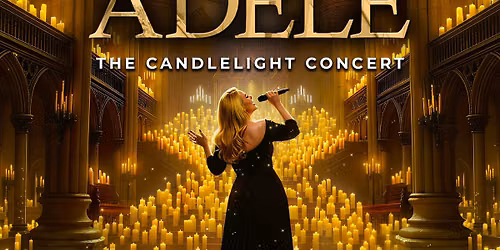 The Music of Adele - The Candlelight Concert