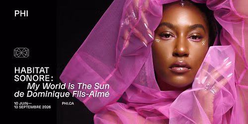 Habitat sonore: My World is The Sun de Dominique Fils-Aim\u00e9