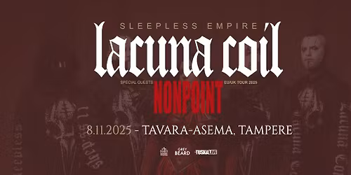 TuskaLive: Lacuna Coil (IT) + Support: Nonpoint, 8.11.2025, Tavara-asema, Tampere