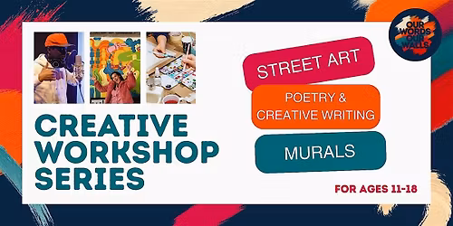 Creative Workshops - Street Art and Poetry (weekly series)