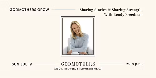 Godmothers Grow: Sharing Stories & Sharing Strength, With Rendy Freedman