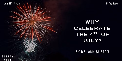 The Assembly: Why Celebrate The 4th of July?