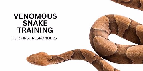 Venomous Snake Workshop for First Responders