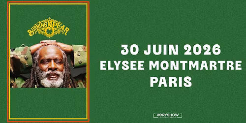 BURNING SPEAR \u2022 \u00c9lys\u00e9e Montmartre \u2022 Paris