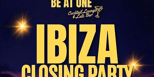Ibiza Closing Party at Be At One Chelmsford