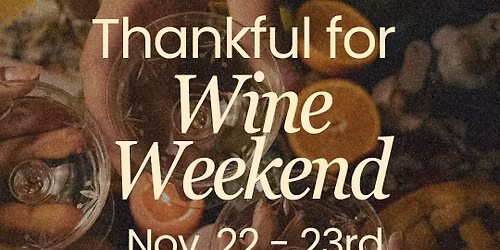 Thankful for Wine Weekend