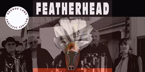 (Sat, Oct 3) FEATHERHEAD - Album Launch (George Lane Matinee Sessions)