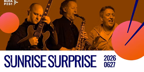 SUNRISE SURPRISE | JAZZFEST BUDAPEST 2026