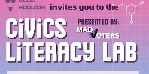 Operation Blue Horizon X IN MADVoters Presents: Civics Literacy Lab