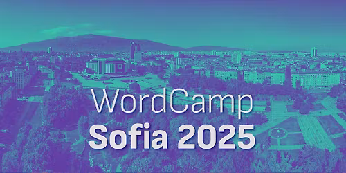 WordCamp Sofia 2025 \ud83c\udf89