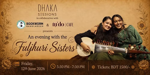 FULJHURI SISTERS live on DHAKA SESSIONS x BOOKWORM x tu'do caf\u00e9