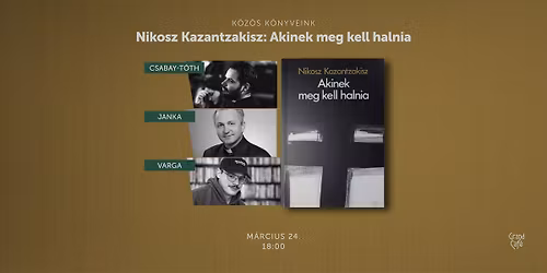 K\u00f6z\u00f6s K\u00f6nyveink \u2013 Nikosz Kazantzakisz: Akinek meg kell halnia