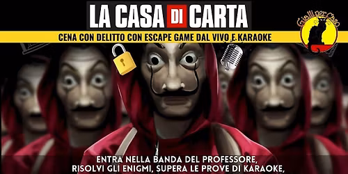 CENA CON DELITTO  Escape "LA CASA DI CARTA" di GialliperCaso