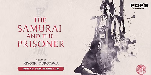 THE SAMURAI AND THE PRISONER at Pop's Art Theater