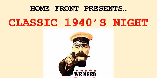 Classic 1940\u2019s Night presented by Home Front