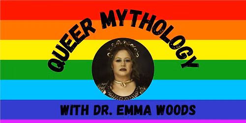Queer Mythology With Mythologist Dr Emma Woods