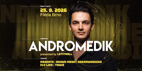 ANDROMEDIK presented by LET IT ROLL