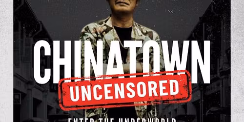 HIDDEN Chinatown: Uncensored