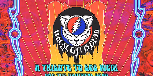 Whose Cat is Dead: A Tribute to Bob Weir and the Grateful Dead