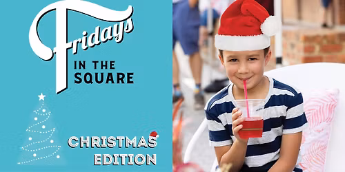 Fridays in the Square Christmas Edition 2025