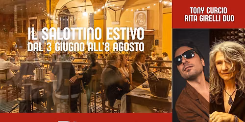 IL SALOTTINO ESTIVO \/ TONY CURCIO & RITA GIRELLI DUO