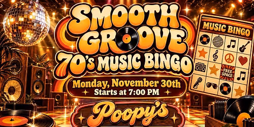 Smooth Grooves 70's Music Bingo @ Poopy's