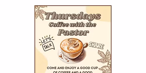 Thursdays Coffee with the Pastor