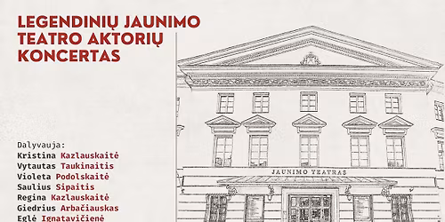 Legendini\u0173 Jaunimo teatro aktori\u0173 koncertas | \u0160iauliai