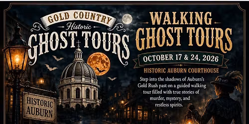 Old Town Auburn Ghost Tour 2026 Legends, Lore & The Wicked Women of Auburn-History Still Haunts