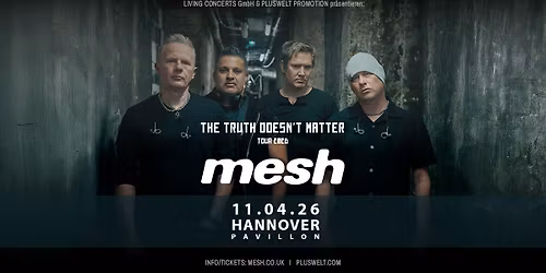 MESH - The Truth Doesn't Matter - Tour 2026 \/\/ Sa. 11. April \/\/ Hannover, Pavillon