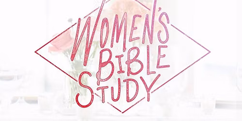 Women\u2019s Bible Study - Women of the Old Testament- 6 week series
