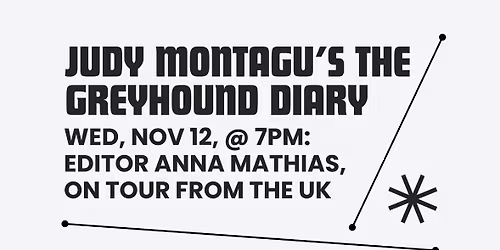 Anna Mathias Presents Judy Montagu\u2019s The Greyhound Diaries!