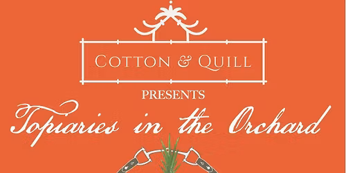 Topiaries in the Orchard