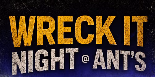Wreck-It Night @ Ant's Seattle