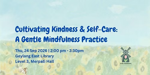 [In collaboration with NLB] Cultivating Kindness & Self-Care: A Gentle Mindfulness Practice