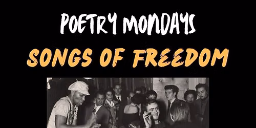 Poetry Mondays -Songs of Freedom-