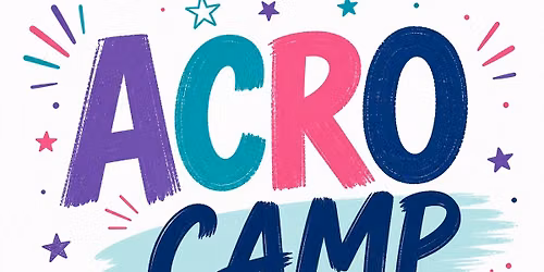 Acro + Flexibility Camp: June 15-19 