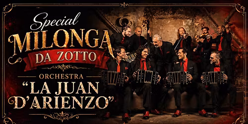 \ud83d\udea8EVENTO IMPERDIBILE\ud83d\udea8Special Milonga\u2026 DA ZOTTO! Orchestra \u201cLA JUAN D\u2019ARIENZO\u201d