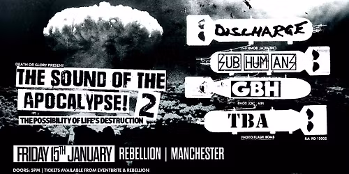 The Sound Of The Apocalypse 2 ft Discharge \/ GBH \/ Subhumans + TBC