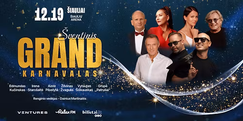 GRAND Karnavalas | \u0160iauliai, \u0160iauli\u0173 arena | Gruod\u017eio 19 d.