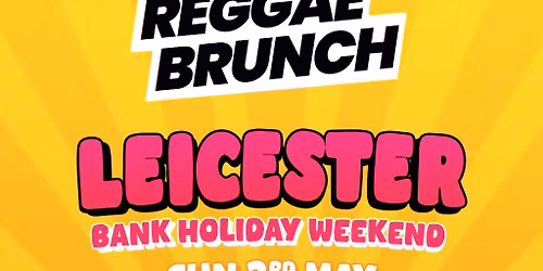 The Reggae Brunch - LEICESTER - Sun 3rd May