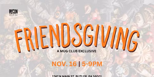 Friendsgiving Potluck: A Mug Club Exclusive at Recon Brewing at Butler