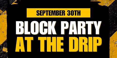 Block Party at The Drip