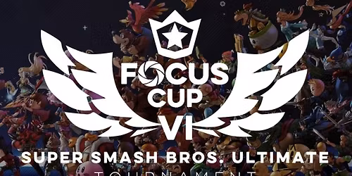 Focus Cup 6 - Super Smash Bros. Ultimate Tournament